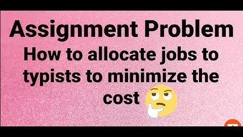 Assignment Problem/Advanced Minimization Problem (Part 5)