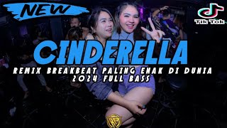 DJ CINDERELLA REMIX BREAKBEAT VIRAL TIKTOK 2024 DJ CINDERELLA PUN TIBA DENGAN KERETA KENCANA