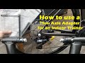 How to adapt a Thru Axle for a trainer. Thru Axle adapter install and setup