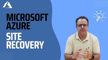 Microsoft Azure Site Recovery: Simplifying Disaster Recovery and Ensuring Business Continuity