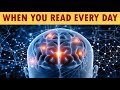What Happens To You When You Read Every Day
