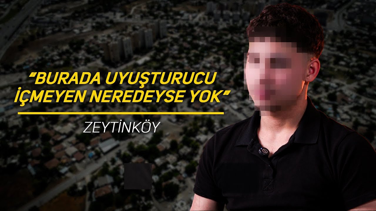 “BURADA UY*ŞTURUCU İÇMEYEN NEREDEYSE YOK” - ZEYTİNKÖY / Yaşanmış Hayatlar