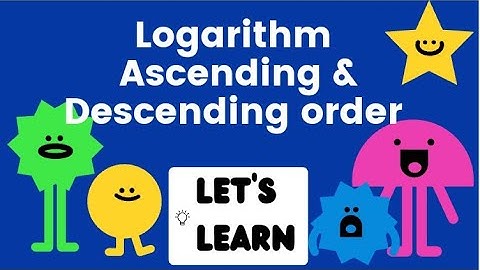 ascending and descending order logic in logarithm✔Basics,Rules,properties,laws,examplesformulas👉P#13