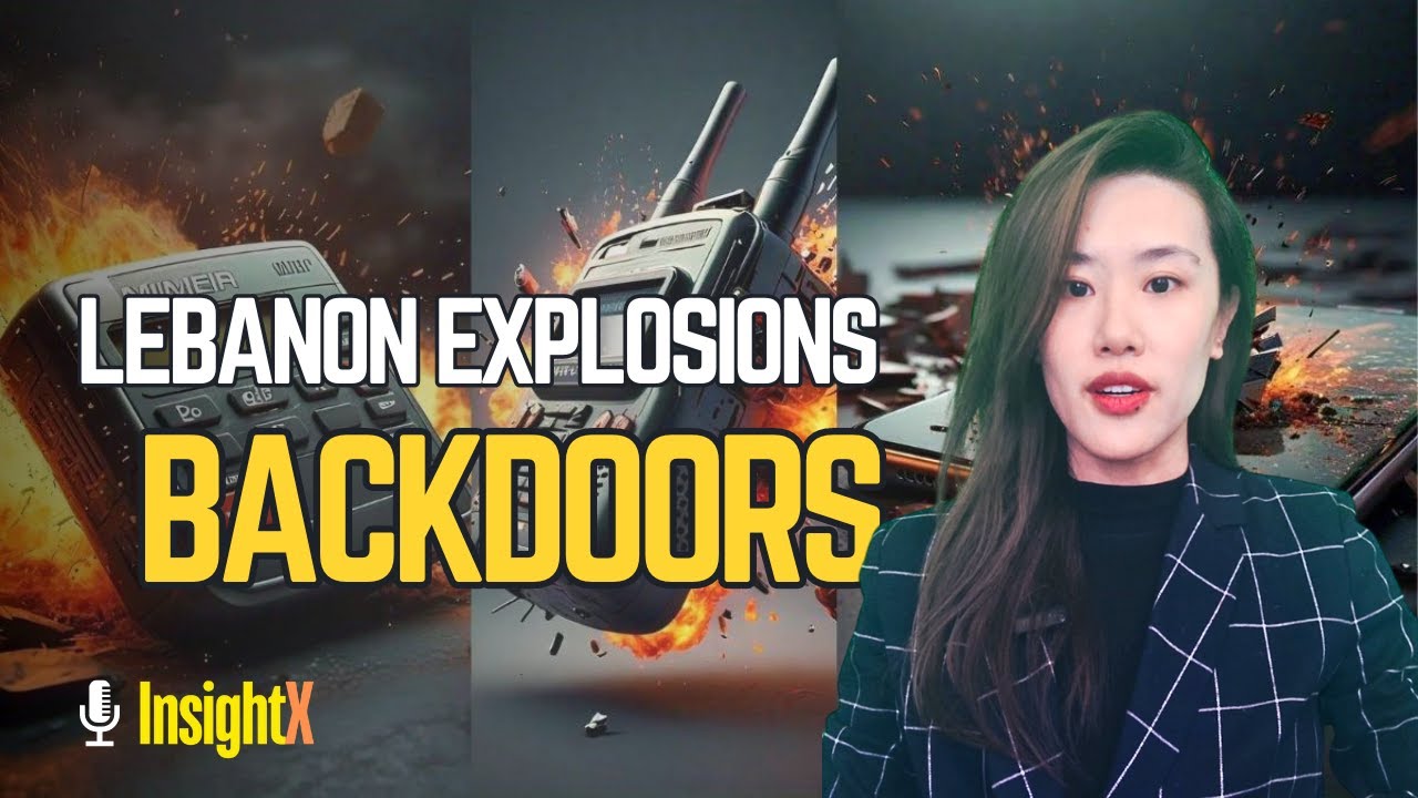 Lebanon explosions show the importance of blocking 'backdoors' | InsightX