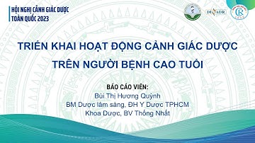 14. Triển khai hoạt động Cảnh giác Dược trên người bệnh cao tuổi - PGS.TS. Bùi Thị Hương Quỳnh