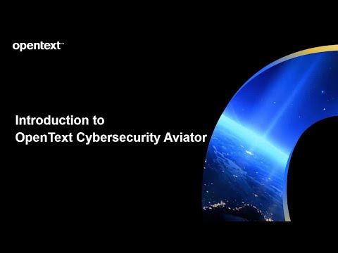 Introduction to OpenText Cybersecurity Aviator