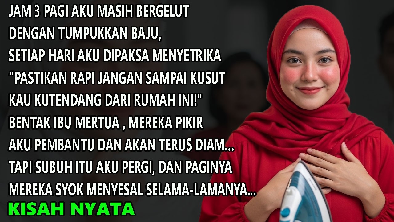 “JAM 3 PAGI BAJU DISETRIKA, KUSUT KAU KUTENDANG DARI RUMAH