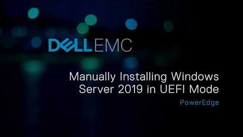 Installing Windows Server 2019 operating system in UEFI mode manually on PowerEdge Servers