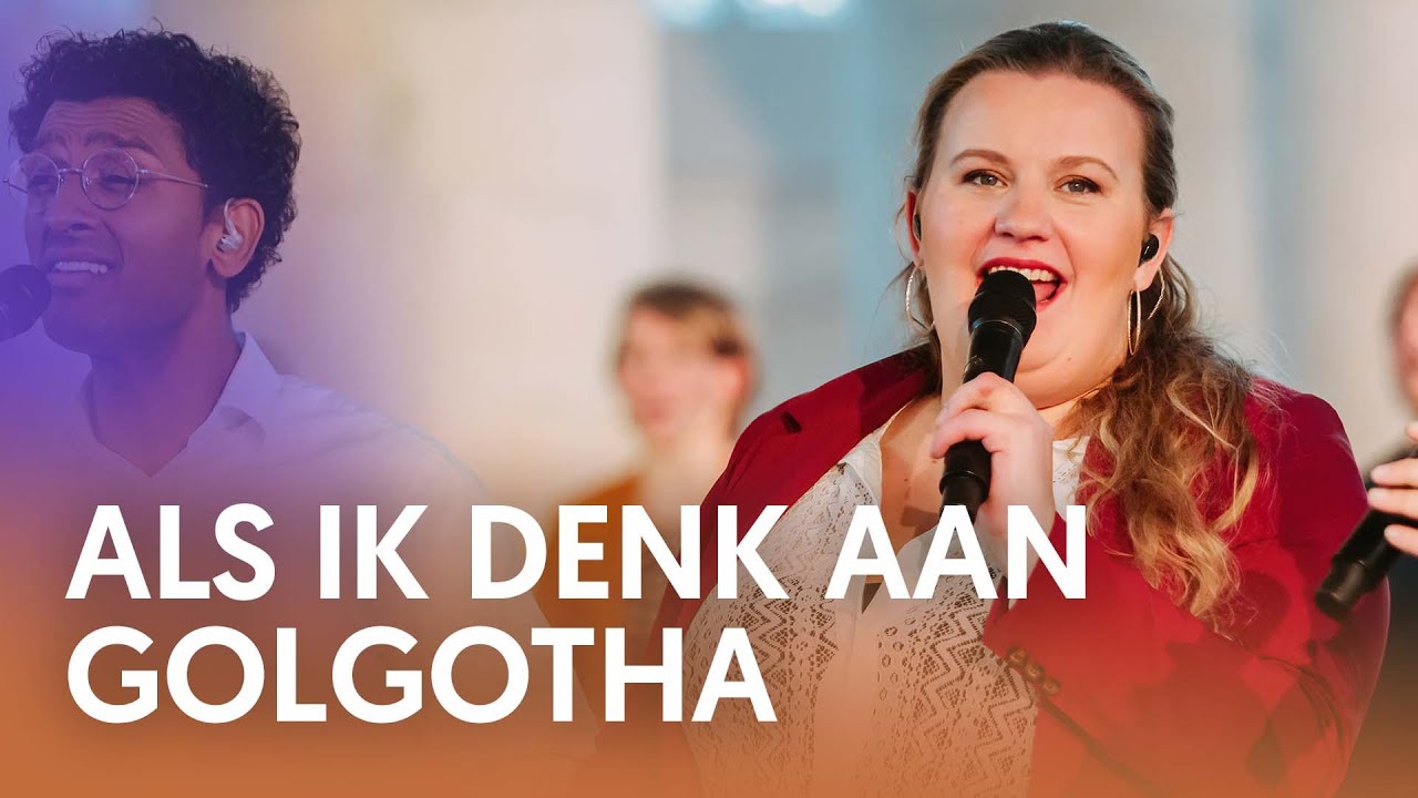 Als ik denk aan Golgotha (Jesus paid it all) - Nederland Zingt - YouTube