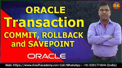 Oracle Database Transactions| Oracle Transactions | COMMIT, ROLLBACK, SAVEPOINT | Oracle Tutorial
