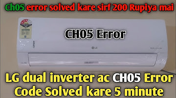 LG Inverter Ac CH05 Problem  Solved ,  Lg Dual inverter Error code CH05 solution