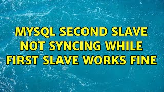 MySQL second slave not syncing while first slave works fine (2 Solutions!!)