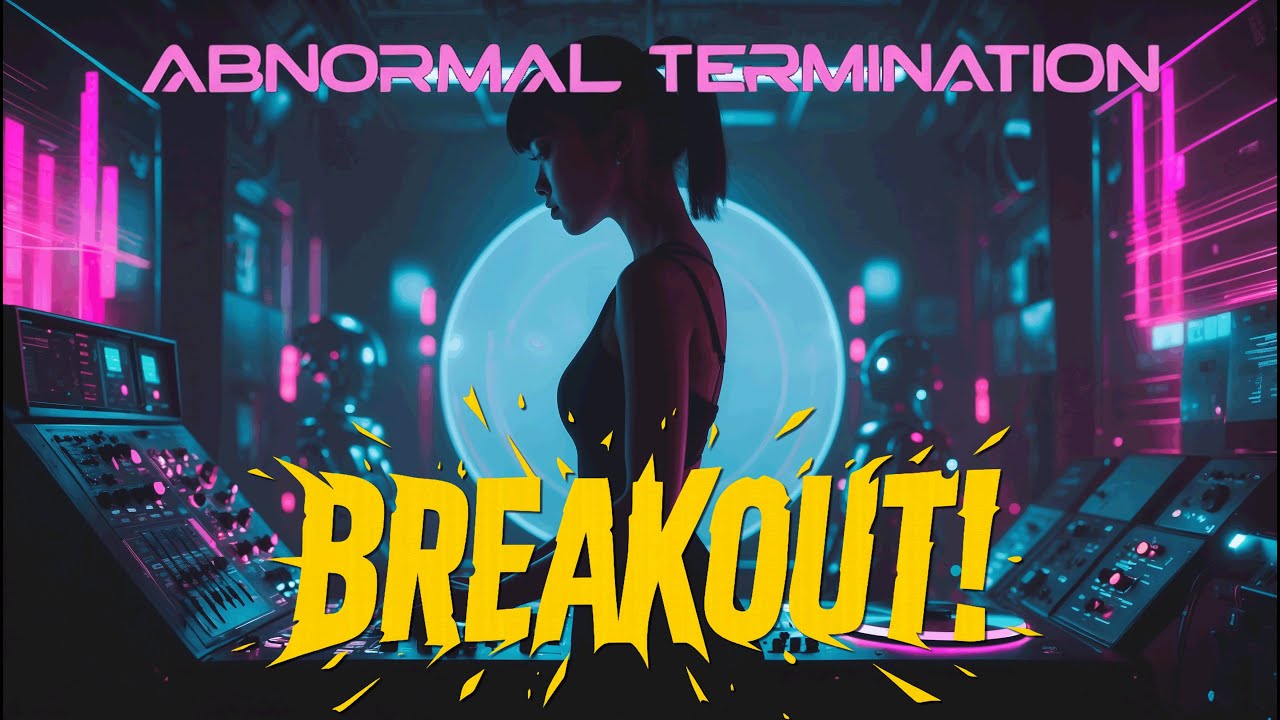 Breakout! - Abnormal Termination (Official Lyric Video) - YouTube