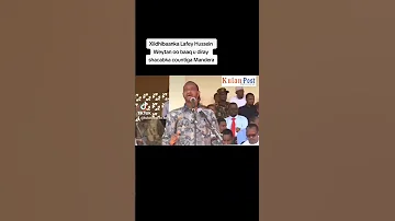 Xildhibaanka Lafey Hussein Weytan Oo Baaq U Diray Shacabka Countiga Mandera Kulanpost 