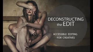 Deconstructing the Edit: Week 3