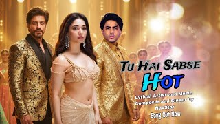 Tu Hai Sabse Hot Shahrukh Khan Tamannaah Bhatia Aryan Khan New Hindi Song Srk New Song