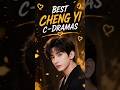 Best Cheng Yi C-Dramas You Need to Watch ❤️ #cdrama #cdramareview #chengyi #chengyi成毅 #shorts