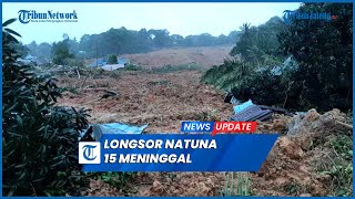 Tragedi Longsor Natuna Jaringan Listrik Mati, 15 Meninggal Puluhan Lainnya Hilang Tertimbun