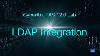 CyberArk PAS 12 0 Lab  - 2.1 LDAP Domain Integration