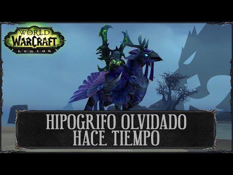 Hipogrifo Olvidado Hace Tiempo | Guía Montura - Cómo conseguir | Legion | World of Warcraft