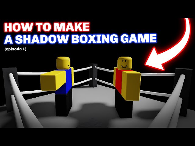 How to make a SHADOW BOXING GAME in ROBLOX STUDIO! (Ep. #1) 