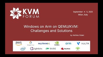 Windows on Arm on QEMU/KVM: Challenges and Solutions by Akihiko Odaki