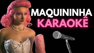 MAQUININHA- KARAOKÊ OFICIAL