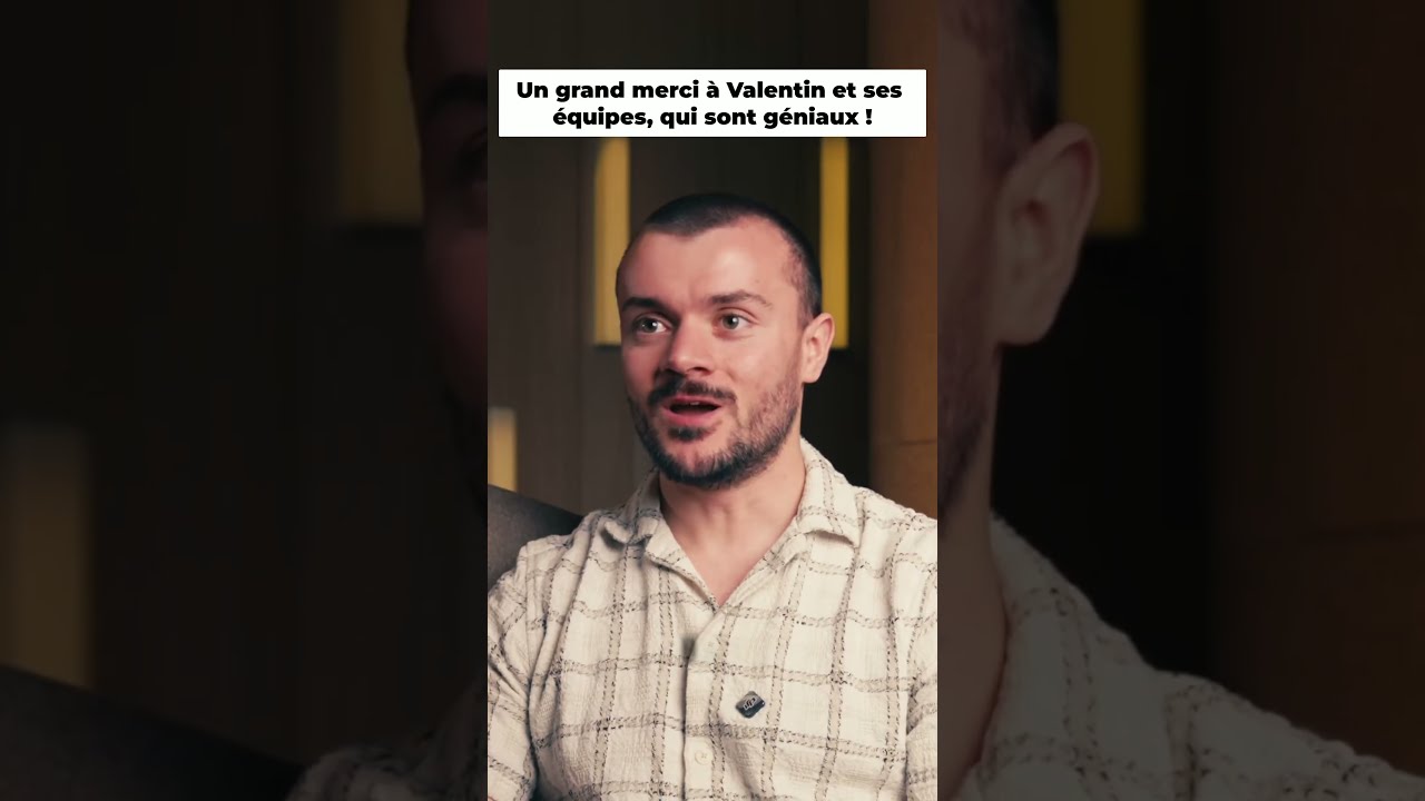 Un grand merci à Valentin et ses équipes, qui sont géniaux!