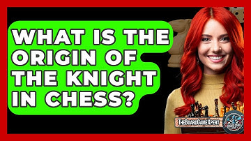 What Is The Origin Of The Knight In Chess? - The Board Game Xpert