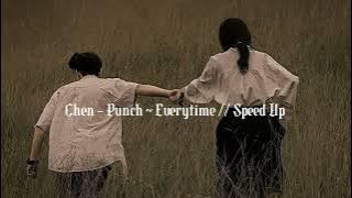 CHEN-PUNCH ~ EVERYTIME // speed Up