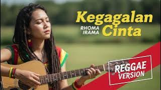 KEGAGALAN CINTA - Rhoma Irama | Cover Reggae Version
