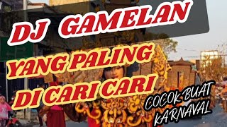 GAMELAN VERSI DJ || COCOK BUAT KARNAVAL