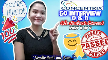 50 CONCENTRIX INTERVIEW QUESTIONS AND ANSWERS FOR NEWBIES AND VETERANS 2025 | PART II OF V