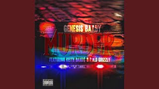 Murder (feat. Keith Band$ & P.M.D Grizzly) - Genesis Baaby