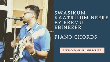Swasikum katrilum neere by Premji Piano Chords