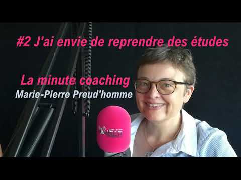 La minute coaching #02 J'ai envie de reprendre des études