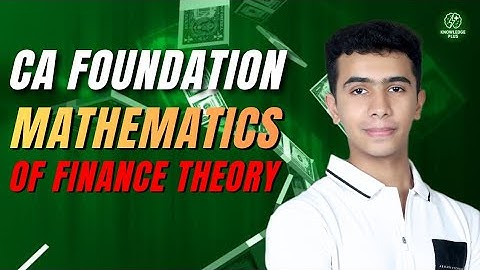 Mathematics of Finance Theory | CA Foundation | Quantitative Aptitude | Lakshya Belani
