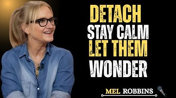 Silence Is Power – How to Emotionally Detach and Stay Calm - Motivation Speech By Mel Robbins