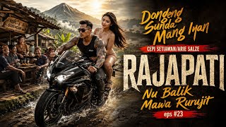 Rajapati #23 • Nu Balik Mawa Rurujit • Dongeng Sunda Mang Iyan • Ki Demang Gununghalu