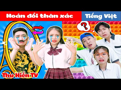 HOÁN ĐỔI THÂN XÁC | Phim Cổ Tích Đời Thực Tập 88 | Thu Hiền TV