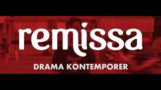 Video thumbnail of "REMISSA -  DRAMA KONTEMPORER"