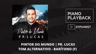 PINTOR DO MUNDO - PR. LUCAS | PIANO PLAYBACK | TOM ALTERNATIVO - BARÍTONO (F) #pintordomundo