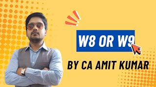 📄 W-8 vs. W-9 Forms | Key Differences Explained | CA Amit Kumar