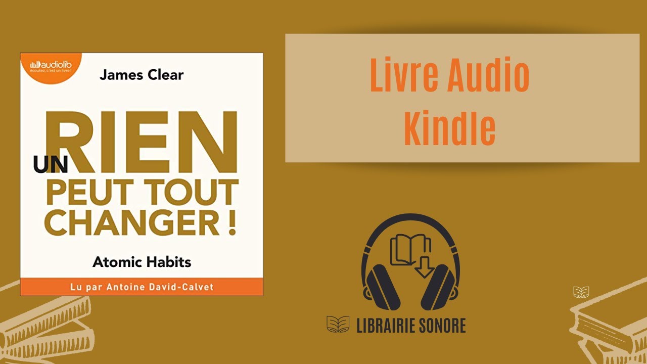 🎧 Livre audio extrait Un rien peut tout changer Atomic Habits