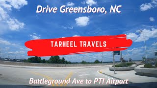 From Battleground Ave To PTI Airport: Scenic Drive Through Greensboro, Nc