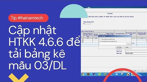 Hướng dẫn cập nhật HTKK bản mới nhất 4.6.6 để tải bảng kê mẫu 03/DL-HĐĐT từ file Excel vào HTKK