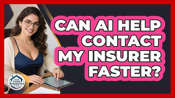Can AI Help Contact My Insurer Faster? - Your Home Insurance Guide
