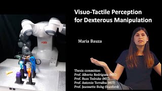 PhD Thesis Defense - Maria Bauza - Visuo-Tactile Perception for Dexterous Manipulation