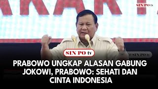 Prabowo Ungkap Alasan Gabung Jokowi, Prabowo: Sehati Dan Cinta Indonesia