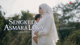 Nana Tony - Sengketa Asmara Luka ( MV)